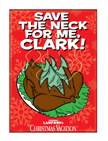 Christmas Vacation: Save the Neck Magnet