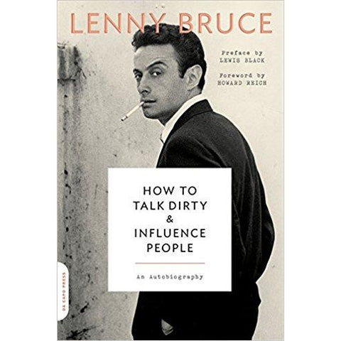 How to Talk Dirty & Influence People by Lenny Bruce - The Comedy Shop