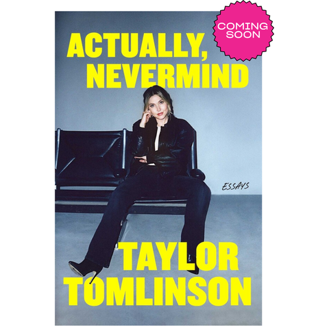 Actually, Nevermind | Book by Taylor Tomlinson