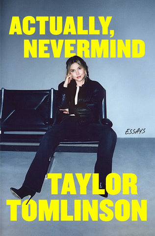 Actually, Nevermind | Book by Taylor Tomlinson