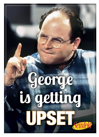 Seinfeld: George Is Getting Upset Magnet