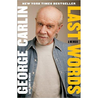 Last Words by George Carlin with Tony Hendra - The Comedy Shop