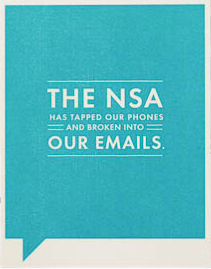 The NSA Has Tapped Our Phones and Broken Into Our Emails Card
